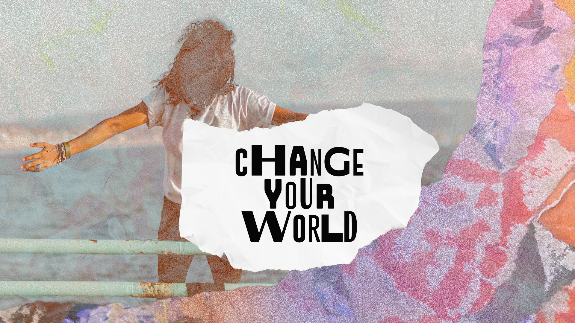 Change your World