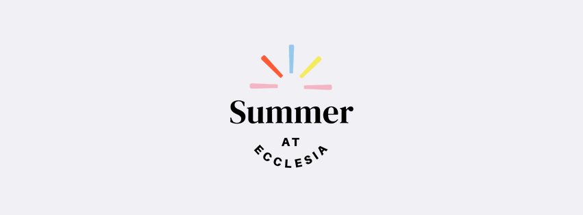 Summer at Ecclesia