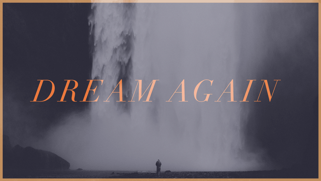 Dream Again